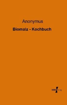 Anonymus |  Biomalz - Kochbuch | Buch |  Sack Fachmedien