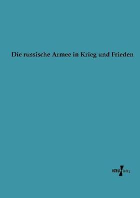 Anonymus |  Die russische Armee in Krieg und Frieden | Buch |  Sack Fachmedien