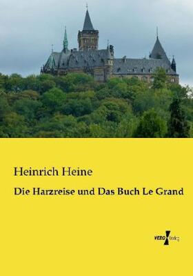 Heine |  Die Harzreise und Das Buch Le Grand | Buch |  Sack Fachmedien