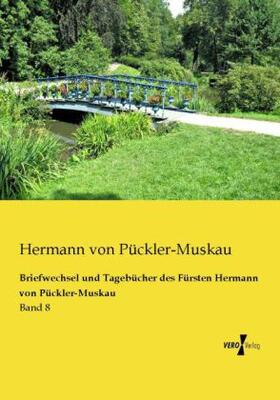 Pückler-Muskau |  Briefwechsel und Tagebücher des Fürsten Hermann von Pückler-Muskau | Buch |  Sack Fachmedien