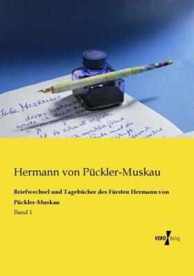 Pückler-Muskau |  Briefwechsel und Tagebücher des Fürsten Hermann von Pückler-Muskau | Buch |  Sack Fachmedien