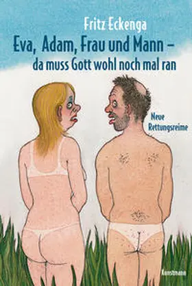 Eckenga |  Eva, Adam, Frau und Mann - Da muss Gott wohl nochmal ran | Buch |  Sack Fachmedien