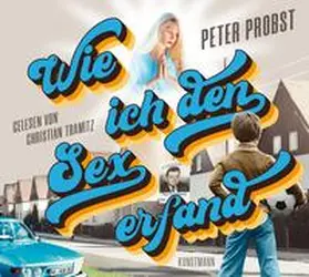 Probst | Wie ich den Sex erfand (MP3 CD) | Sonstiges | 978-3-95614-410-3 | sack.de