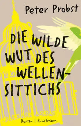 Probst |  Die wilde Wut des Wellensittichs | Buch |  Sack Fachmedien