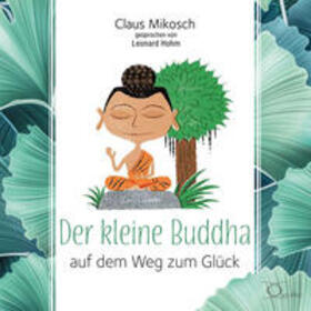 Mikosch |  Der kleine Buddha auf dem Weg zum Glück | Sonstiges |  Sack Fachmedien