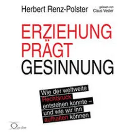 Renz-Polster |  Erziehung prägt Gesinnung | Sonstiges |  Sack Fachmedien