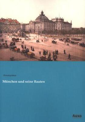 Anonymus |  München und seine Bauten | Buch |  Sack Fachmedien