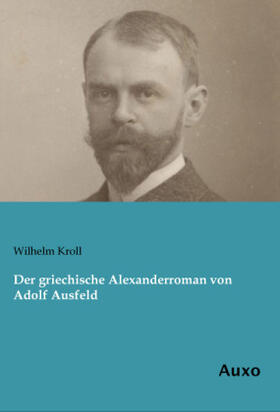 Kroll |  Der griechische Alexanderroman von Adolf Ausfeld | Buch |  Sack Fachmedien