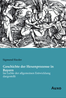 Riezler | Geschichte der Hexenprozesse in Bayern | Buch | 978-3-95622-223-8 | sack.de