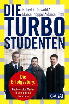 Grünwald / Kopper / Pohl |  Die Turbo-Studenten | eBook | Sack Fachmedien