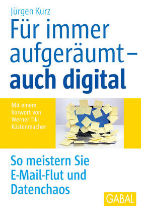 Kurz |  Für immer aufgeräumt – auch digital | eBook | Sack Fachmedien