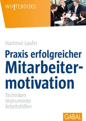 Laufer |  Praxis erfolgreicher Mitarbeitermotivation | eBook | Sack Fachmedien