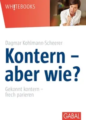 Kohlmann-Scheerer |  Kontern - aber wie? | eBook | Sack Fachmedien