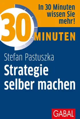 Pastuszka |  30 Minuten Strategie selber machen | eBook | Sack Fachmedien