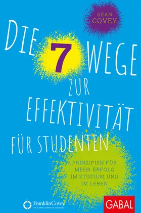 Covey |  Die 7 Wege zur Effektivität für Studenten | eBook | Sack Fachmedien