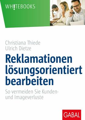 Thiede / Dietze |  Reklamationen lösungsorientiert bearbeiten | eBook | Sack Fachmedien