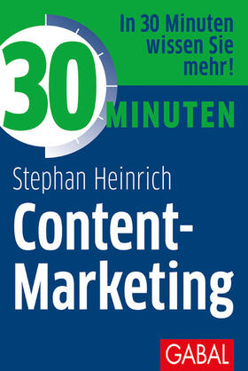 Heinrich |  30 Minuten Content-Marketing | eBook | Sack Fachmedien