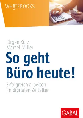 Kurz / Miller |  So geht Büro heute! | eBook | Sack Fachmedien