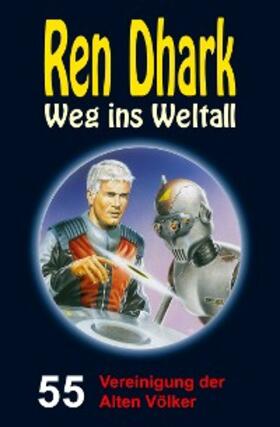 Zwengel / Morawietz / Mehnert |  Ren Dhark - Weg ins Weltall 55: Vereinigung der Alten Völker | eBook | Sack Fachmedien