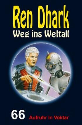 Mehnert / Morawietz / Gardemann |  Ren Dhark - Weg ins Weltall 66: Aufruhr in Voktar | eBook | Sack Fachmedien