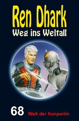 Mehnert / Morawietz / Gardemann |  Ren Dhark - Weg ins Weltall 68: Welt der Kenporim | eBook | Sack Fachmedien