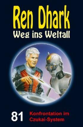 Mehnert / Gardemann / Morawietz |  Ren Dhark - Weg ins Weltall 81: Konfrontation im Czukai-System | eBook | Sack Fachmedien