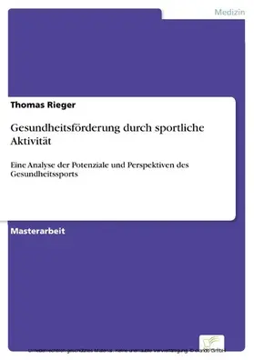 Rieger |  Gesundheitsförderung durch sportliche Aktivität | eBook | Sack Fachmedien