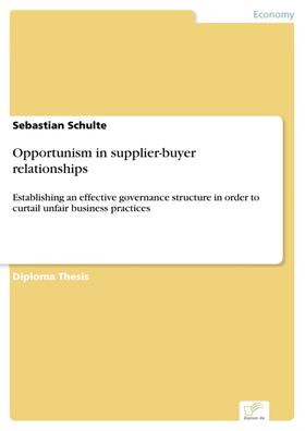 Schulte |  Opportunism in supplier-buyer relationships | eBook | Sack Fachmedien