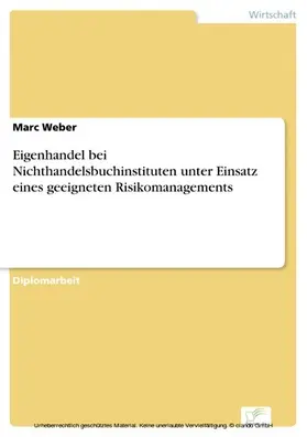 Weber |  Eigenhandel bei Nichthandelsbuchinstituten unter Einsatz eines geeigneten Risikomanagements | eBook | Sack Fachmedien