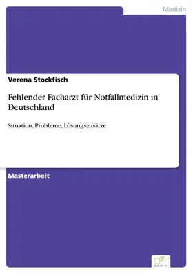 Stockfisch |  Fehlender Facharzt für Notfallmedizin in Deutschland | eBook | Sack Fachmedien