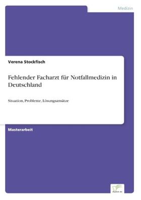 Stockfisch |  Fehlender Facharzt für Notfallmedizin in Deutschland | Buch |  Sack Fachmedien