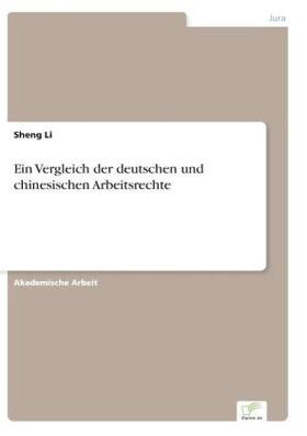 Li |  Ein Vergleich der deutschen und chinesischen Arbeitsrechte | Buch |  Sack Fachmedien