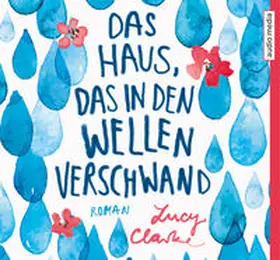 Clarke |  Das Haus, das in den Wellen verschwand | Sonstiges |  Sack Fachmedien