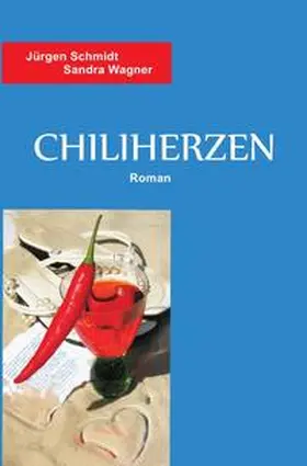 Schmidt / Wagner |  Chiliherzen | Buch |  Sack Fachmedien