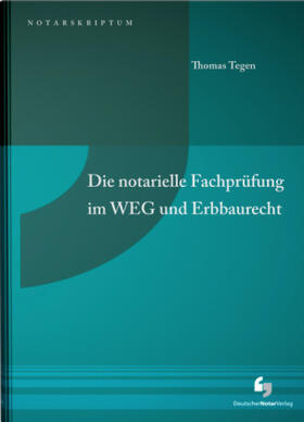 Tegen |  Die notarielle Fachprüfung im WEG und Erbbaurecht | Buch |  Sack Fachmedien