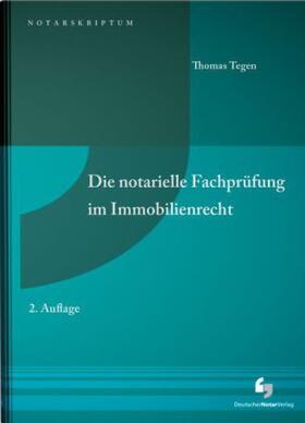 Tegen |  Die notarielle Fachprüfung im Immobilienrecht | Buch |  Sack Fachmedien