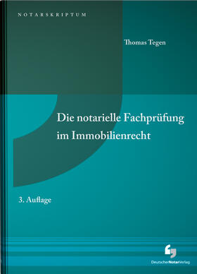 Tegen | Die notarielle Fachprüfung im Immobilienrecht | Buch | 978-3-95646-133-0 | sack.de