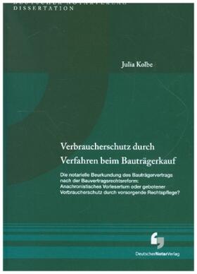 Kolbe |  Kolbe, J: Verbraucherschutz durch Verfahren beim Bauträgerka | Buch |  Sack Fachmedien