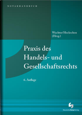 Wachter / Heckschen |  Praxis des Handels- und Gesellschaftsrechts | Buch |  Sack Fachmedien