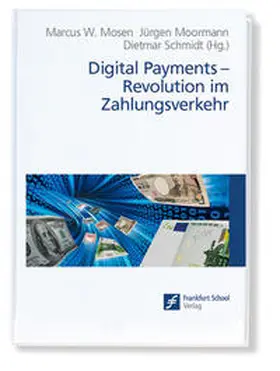 Mosen / Moormann / Schmidt |  Digital Payments: Revolution im Zahlungsverkehr | Buch |  Sack Fachmedien