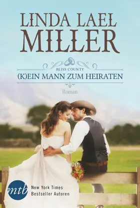 Miller |  Bliss County: (K)ein Mann zum Heiraten | eBook | Sack Fachmedien