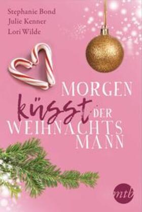 Bond / Wilde / Kenner |  Morgen küsst der Weihnachtsmann | Buch |  Sack Fachmedien