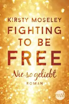 Moseley |  Fighting to Be Free - Nie so geliebt | Buch |  Sack Fachmedien