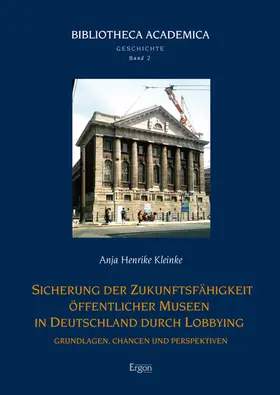 Kleinke |  Sicherung der Zukunftsfähigkeit öffentlicher Museen in Deutschland durch Lobbying | Buch |  Sack Fachmedien