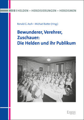 Asch / Butter |  Bewunderer, Verehrer, Zuschauer: Die Helden und ihr Publikum | Buch |  Sack Fachmedien