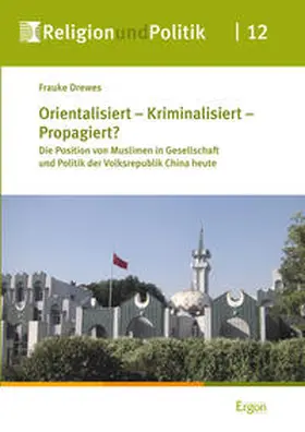 Drewes |  Orientalisiert - Kriminalisiert - Propagiert? | Buch |  Sack Fachmedien