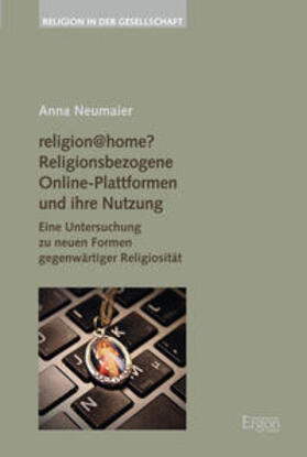 Neumaier |  religion@home? Religionsbezogene Online-Plattformen und ihre Nutzung | Buch |  Sack Fachmedien