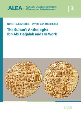 Papoutsakis / von Hees |  The Sultan's Anthologist - Ibn Abi Hagalah and His Work | eBook | Sack Fachmedien