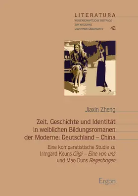 Zheng |  Zeit, Geschichte und Identität in weiblichen Bildungsromanen der Moderne: Deutschland - China | Buch |  Sack Fachmedien