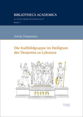 Dimopoulou |  Die Kultbildgruppe im Heiligtum der Despoina zu Lykosura | Buch |  Sack Fachmedien